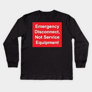 Electric Service Emergency Disconnect, Not Service Equipment Label Kids Long Sleeve T-Shirt